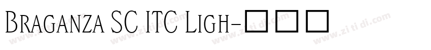 Braganza SC ITC Ligh字体转换